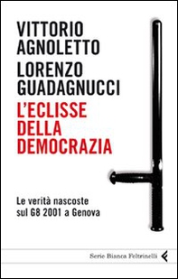 L'eclisse della democrazia. Le verità nascoste sul G8 2001 a Genova - Librerie.coop L'eclisse della democrazia. Le verità nascoste sul G8 2001 a Genova - Librerie.coop