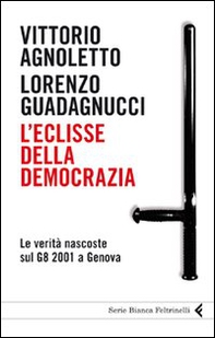 L'eclisse della democrazia. Le verità nascoste sul G8 2001 a Genova - Librerie.coop