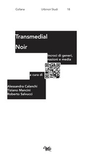 Transmedial noir. Incroci di generi, nazioni, media - Librerie.coop