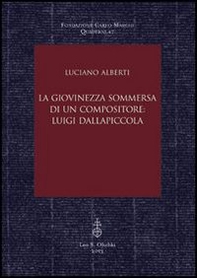 La giovinezza sommersa di un compositore. Luigi Dallapiccola - Librerie.coop
