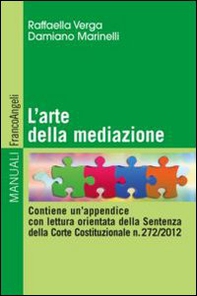 L'arte della mediazione. Contiene un'appendice con lettura orientata della sentenza della Corte Costituzionale n. 272/2012 - Librerie.coop
