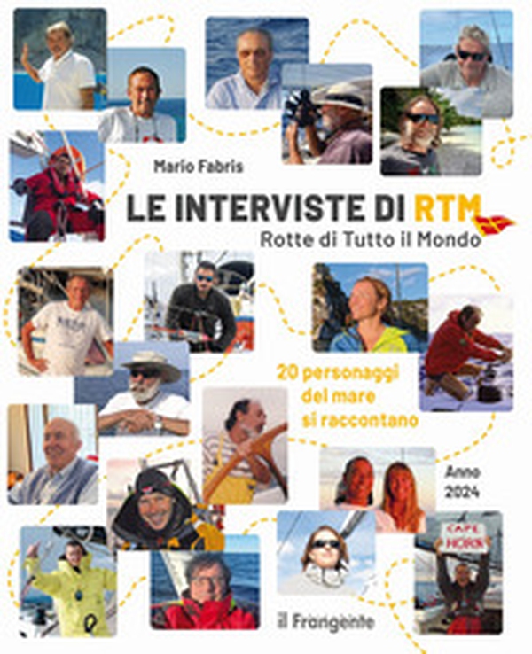 Le interviste di RTM Rotte di tutto il mondo. 20 personaggi del mare si raccontano - Librerie.coop Le interviste di RTM Rotte di tutto il mondo. 20 personaggi del mare si raccontano - Librerie.coop