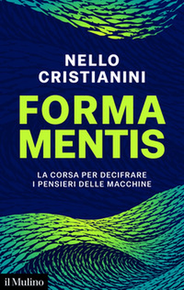 Forma mentis. La corsa per decifrare i pensieri delle macchine - Librerie.coop