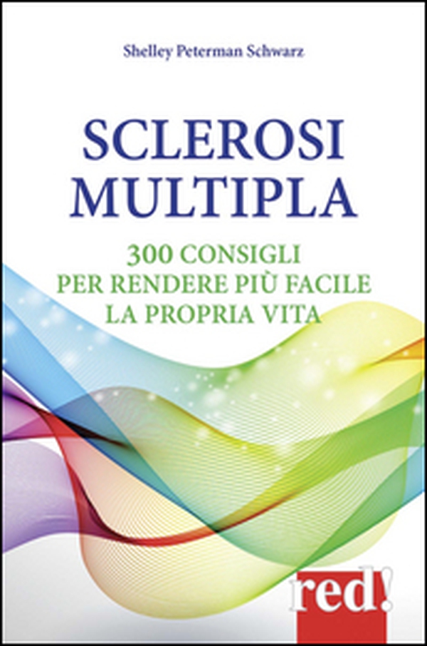 Sclerosi multipla. 300 consigli per rendere più facile la propria vita - Librerie.coop Sclerosi multipla. 300 consigli per rendere più facile la propria vita - Librerie.coop