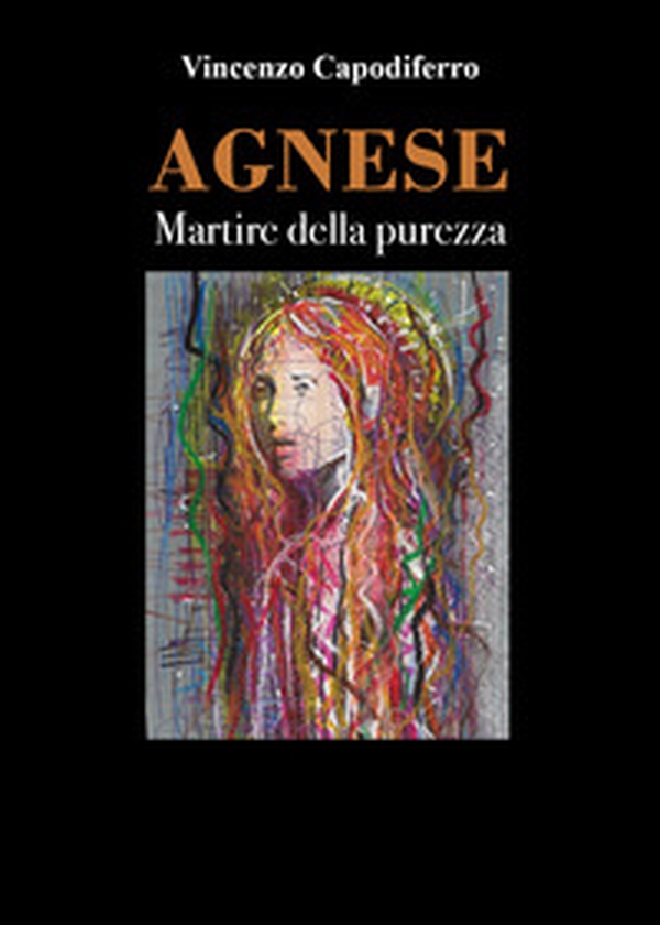Agnese. Martire della purezza - Librerie.coop Agnese. Martire della purezza - Librerie.coop