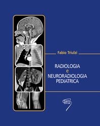 Radiologia e neuroradiologia pediatrica - Librerie.coop
