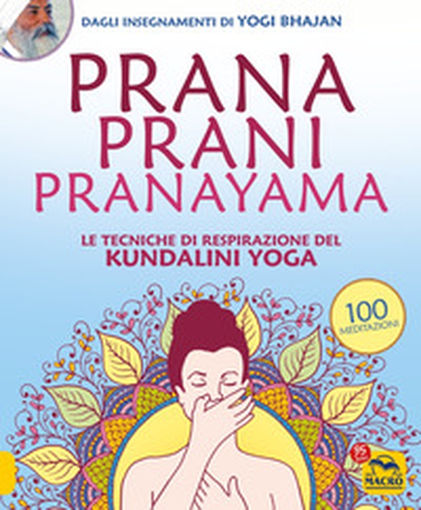 Prana prani pranayama. Le tecniche di respirazione del kundalin yoga - Librerie.coop Prana prani pranayama. Le tecniche di respirazione del kundalin yoga - Librerie.coop