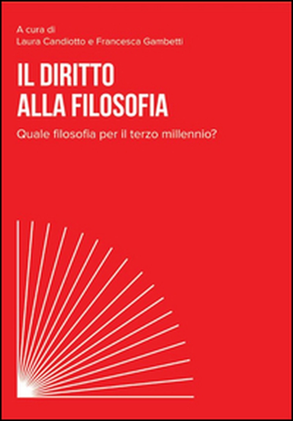 Il diritto alla filosofia. Quale filosofia per il terzo millennio? - Librerie.coop Il diritto alla filosofia. Quale filosofia per il terzo millennio? - Librerie.coop