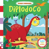 Diplodoco. Scorri i dinosauri - Librerie.coop