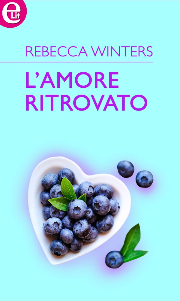 L'amore ritrovato (eLit) - Librerie.coop L'amore ritrovato (eLit) - Librerie.coop