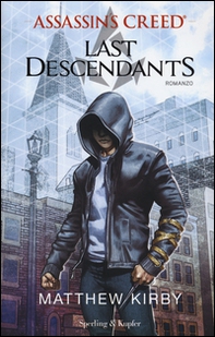 Assassin's Creed. Last descendants - Librerie.coop