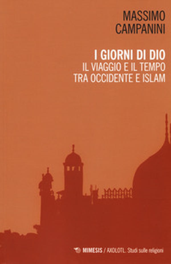 I giorni di Dio. Il viaggio e il tempo tra Occidente e Islam - Librerie.coop I giorni di Dio. Il viaggio e il tempo tra Occidente e Islam - Librerie.coop