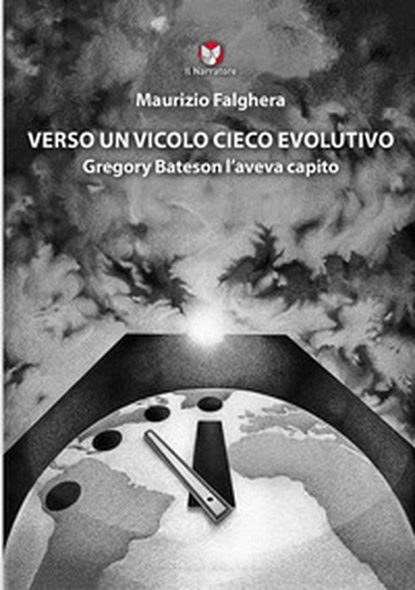 Verso un vicolo cieco evolutivo. Gregory Bateson l'aveva capito - Librerie.coop Verso un vicolo cieco evolutivo. Gregory Bateson l'aveva capito - Librerie.coop