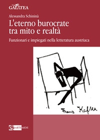 L'eterno burocrate tra mito e realtà. Funzionari e impiegati nella letteratura austriaca - Librerie.coop L'eterno burocrate tra mito e realtà. Funzionari e impiegati nella letteratura austriaca - Librerie.coop
