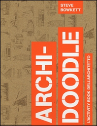 Archi-doodle. L'activity book dell'architetto - Librerie.coop