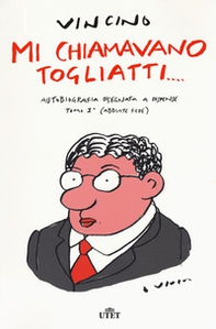Mi chiamavano Togliatti. Autobiografia disegnata a dispense - Vol. 1 - Librerie.coop Mi chiamavano Togliatti. Autobiografia disegnata a dispense - Vol. 1 - Librerie.coop