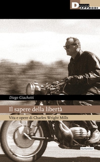 Il sapere della libertà. Vita e opere di Charles Wright Mills - Librerie.coop