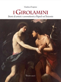 I Girolamini. Storie di artisti e committenti a Napoli nel Seicento - Librerie.coop