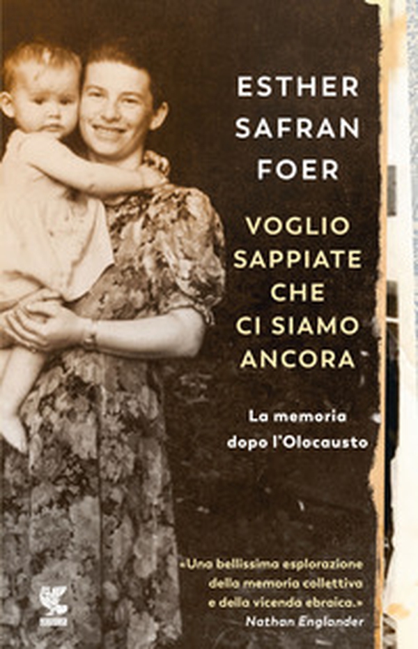 Voglio sappiate che ci siamo ancora. La memoria dopo l'Olocausto - Librerie.coop Voglio sappiate che ci siamo ancora. La memoria dopo l'Olocausto - Librerie.coop