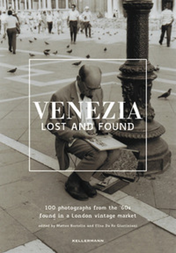 Venezia lost and found. Ediz. italiana e inglese - Librerie.coop Venezia lost and found. Ediz. italiana e inglese - Librerie.coop