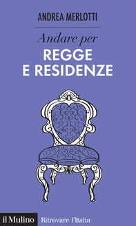 Andare per regge e residenze - Librerie.coop Andare per regge e residenze - Librerie.coop