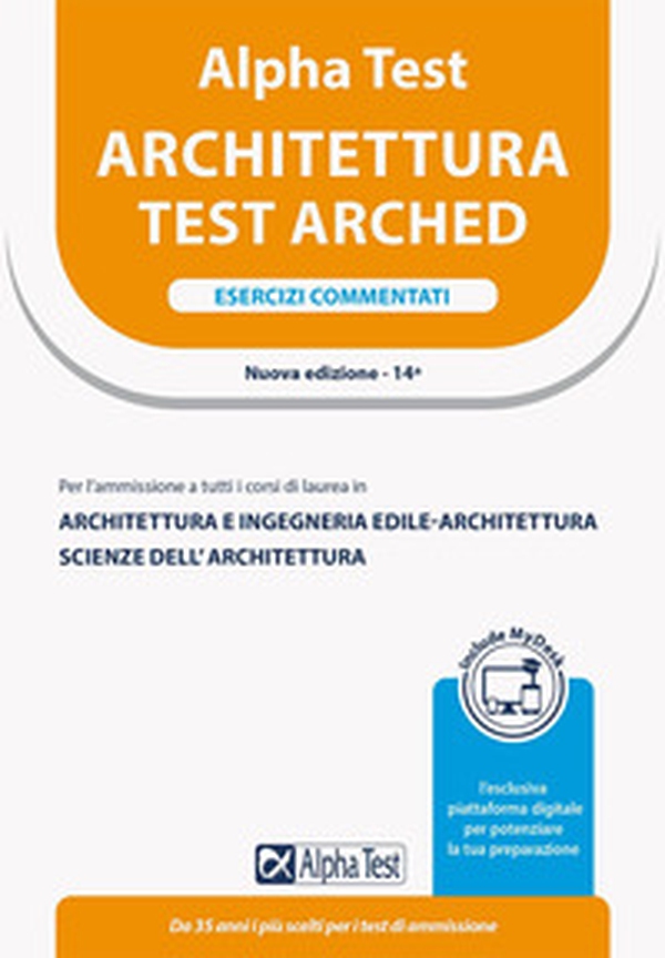 Alpha Test Architettura. Esercizi commentati. Per l'ammissione a tutti i corsi di laurea in Architettura e Ingegneria Edile-Architettura, Scienze dell'architettura. Ediz. MyDesk - Librerie.coop Alpha Test Architettura. Esercizi commentati. Per l'ammissione a tutti i corsi di laurea in Architettura e Ingegneria Edile-Architettura, Scienze dell'architettura. Ediz. MyDesk - Librerie.coop