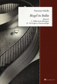 Hegel in Italia. Itinerari: Dalla storia alla logica. Tra logica e fenomenologia - Librerie.coop Hegel in Italia. Itinerari: Dalla storia alla logica. Tra logica e fenomenologia - Librerie.coop
