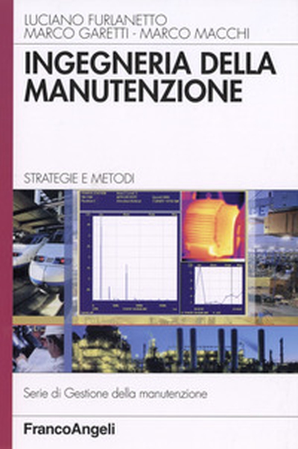 Ingegneria della manutenzione. Strategie e metodi - Librerie.coop Ingegneria della manutenzione. Strategie e metodi - Librerie.coop