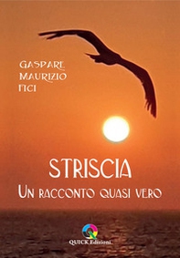 Striscia. Un racconto quasi vero - Librerie.coop