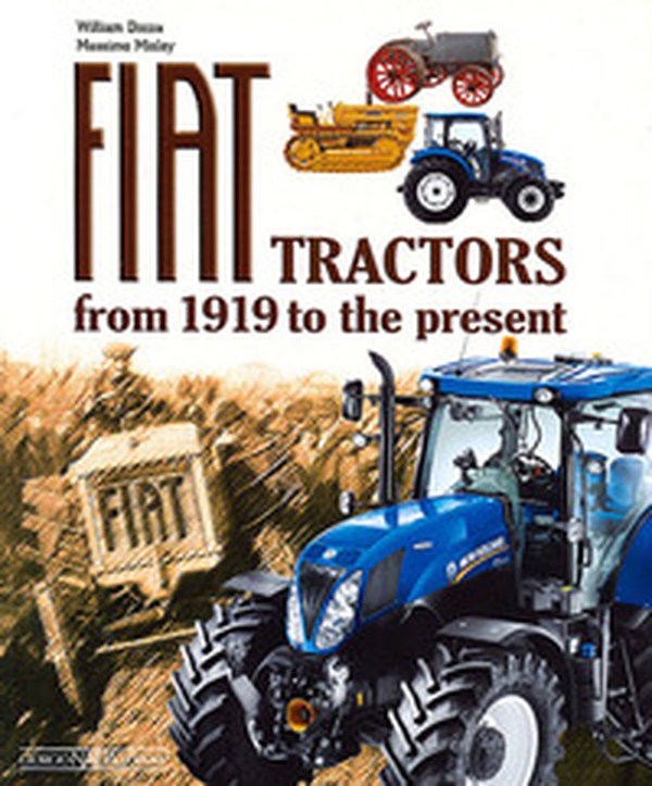 Fiat Tractors from 1919 to the present - Librerie.coop Fiat Tractors from 1919 to the present - Librerie.coop