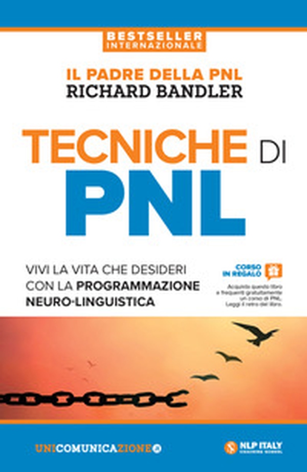 Tecniche di PNL. Vivi la vita che desideri con la programmazione neuro-linguistica - Librerie.coop Tecniche di PNL. Vivi la vita che desideri con la programmazione neuro-linguistica - Librerie.coop
