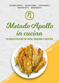 Metodo Apollo in cucina. Un viaggio evolutivo tra sapori, tradizione e creatività - Librerie.coop Metodo Apollo in cucina. Un viaggio evolutivo tra sapori, tradizione e creatività - Librerie.coop