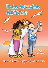 Il mio messalino dell'estate. Gesù è il mio compagno delle vacanze - Librerie.coop
