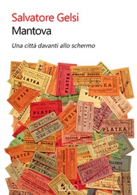 Mantova. Una città davanti allo schermo - Librerie.coop