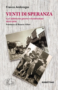 Venti di speranza. La Calabria tra guerra e ricostruzione (1943-1950) - Librerie.coop