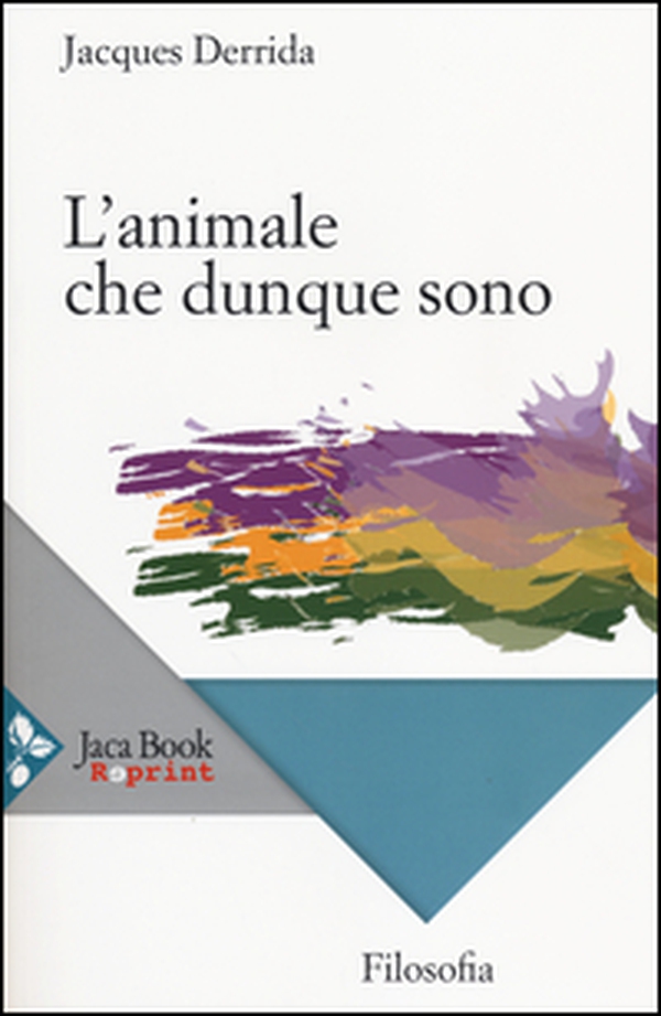 L'animale che dunque sono - Librerie.coop L'animale che dunque sono - Librerie.coop