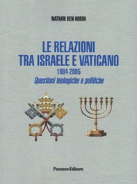 Le relazioni tra Israele e Vaticano. 1904-2005. Questioni teologiche e politiche - Librerie.coop