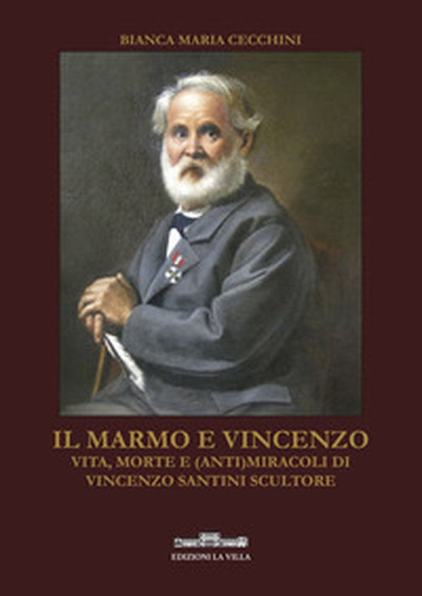 Il marmo e Vincenzo. Vita, morte e (anti)miracoli di Vincenzo Santini scultore - Librerie.coop Il marmo e Vincenzo. Vita, morte e (anti)miracoli di Vincenzo Santini scultore - Librerie.coop