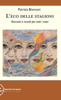L'eco delle stagioni. Racconti e ricordi per tutti i mesi - Librerie.coop L'eco delle stagioni. Racconti e ricordi per tutti i mesi - Librerie.coop