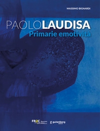 Paolo Laudisa. Primarie emotività - Librerie.coop