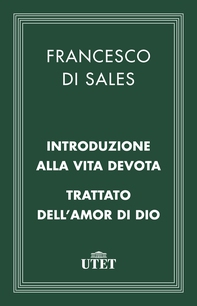 Introduzione alla vita devota/Trattato dell'amor di Dio - Librerie.coop