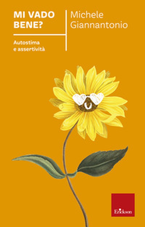 Mi vado bene? Autostima e assertività - Librerie.coop Mi vado bene? Autostima e assertività - Librerie.coop