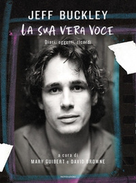 Jeff Buckley. La sua vera voce - Librerie.coop