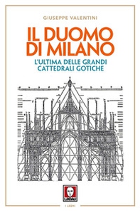 Il duomo di Milano. L'ultima delle grandi cattedrali gotiche - Librerie.coop Il duomo di Milano. L'ultima delle grandi cattedrali gotiche - Librerie.coop