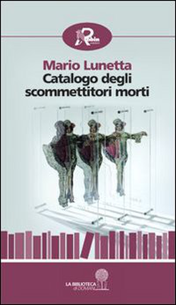 Catalogo degli scommettitori morti - Librerie.coop Catalogo degli scommettitori morti - Librerie.coop