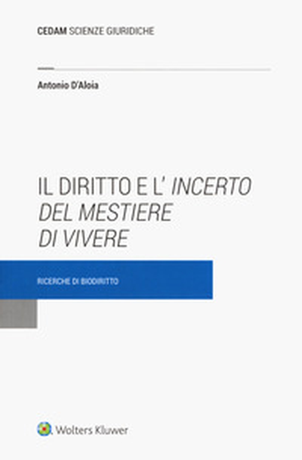 Il diritto e l'incerto del mestiere di vivere. Ricerche di biodiritto - Librerie.coop Il diritto e l'incerto del mestiere di vivere. Ricerche di biodiritto - Librerie.coop