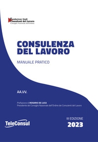 Consulenza del lavoro. Manuale pratico - Librerie.coop