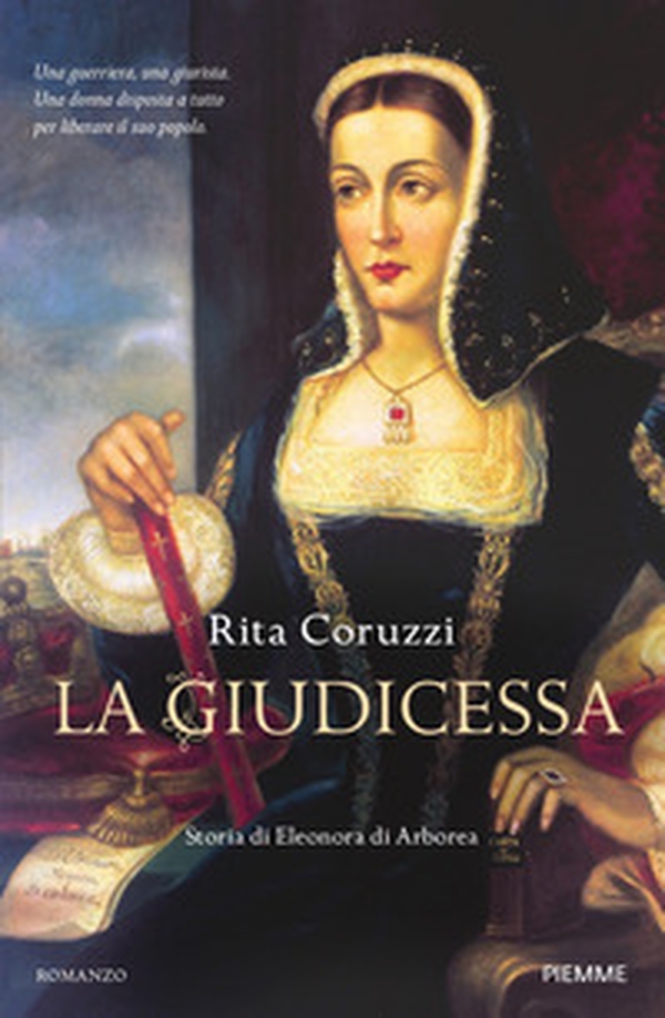 La giudicessa. Storia di Eleonora di Arborea - Librerie.coop La giudicessa. Storia di Eleonora di Arborea - Librerie.coop