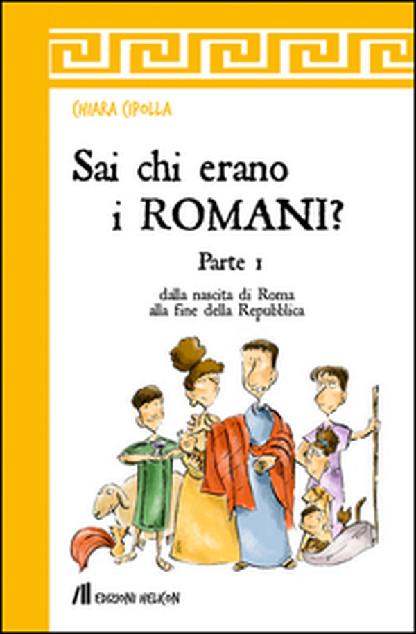 Sai chi erano i romani? - Vol. 1 - Librerie.coop Sai chi erano i romani? - Vol. 1 - Librerie.coop