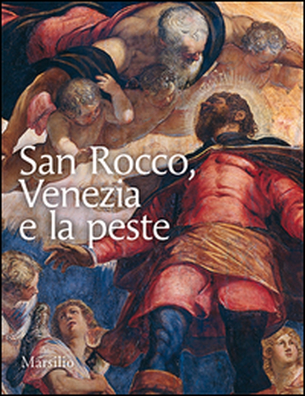 San Rocco, Venezia e la peste - Librerie.coop San Rocco, Venezia e la peste - Librerie.coop